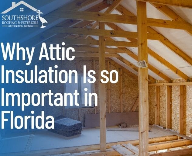 Why Attic Insulation Is so Important in Florida