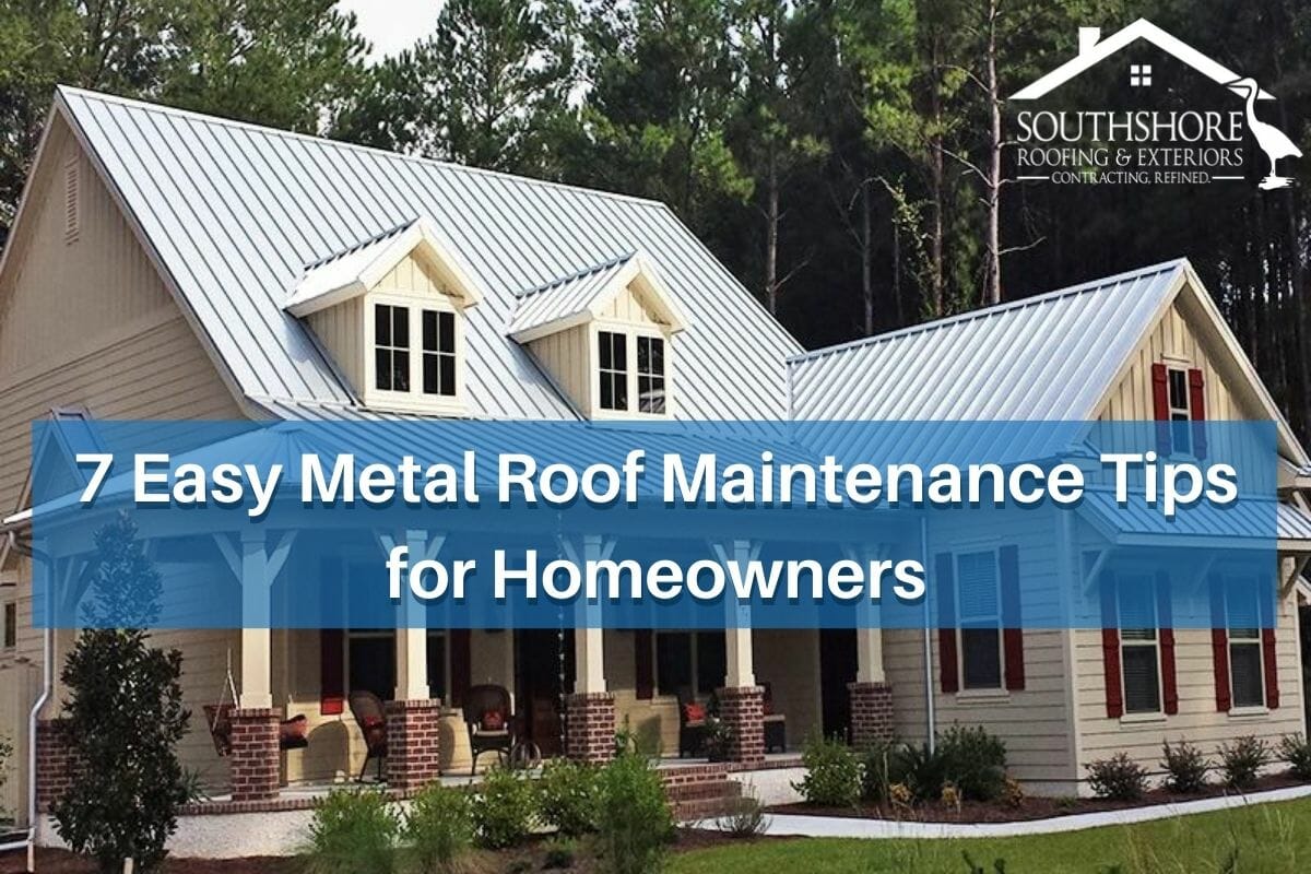 7 Easy Metal Roof Maintenance Tips for Homeowners