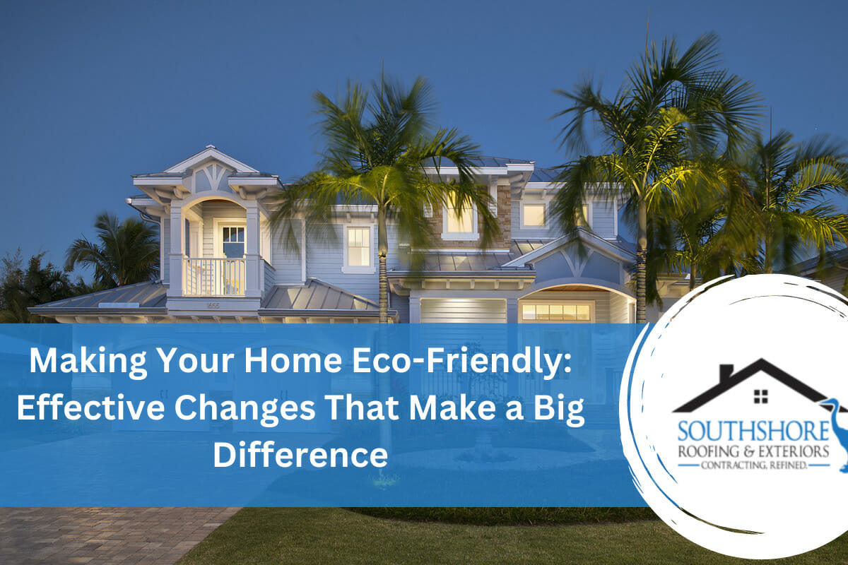 Making Your Home Eco-Friendly: Effective Changes That Make a Big Difference