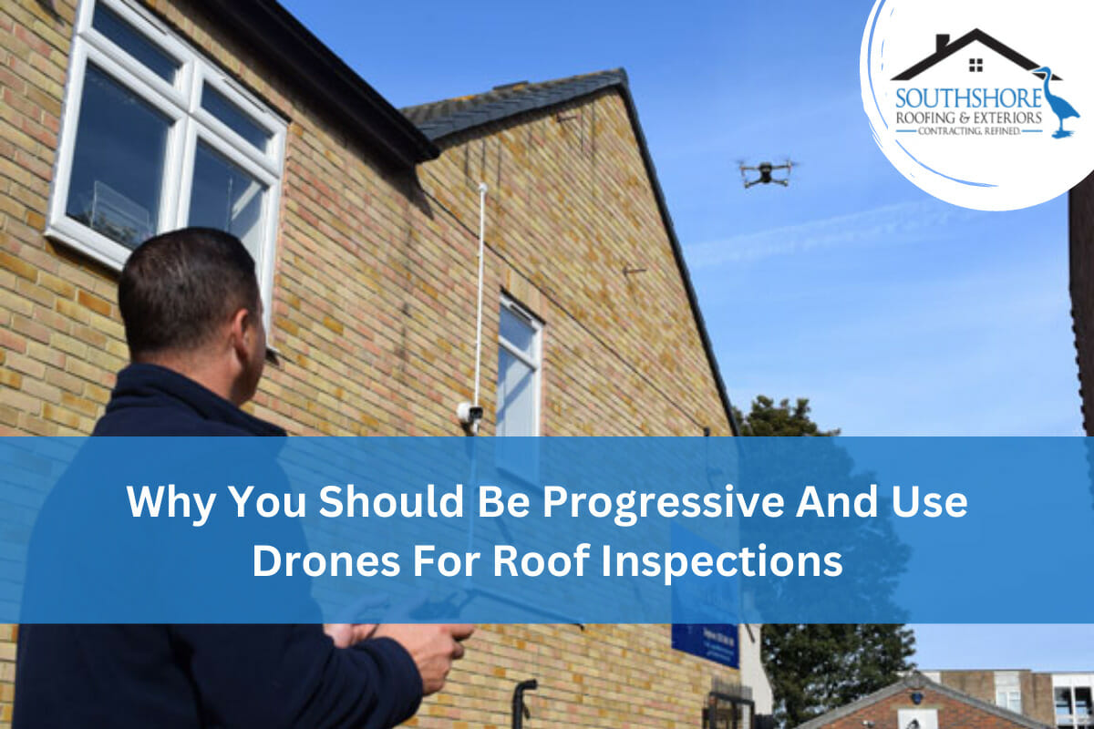 Why You Should Be Progressive And Use Drones For Roof Inspections