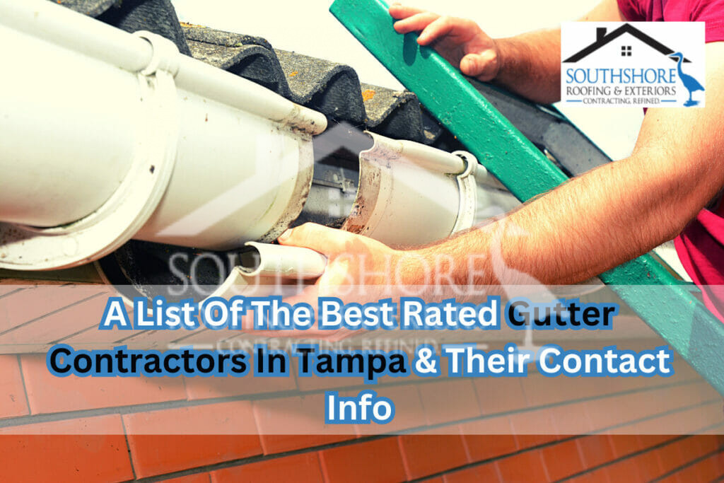 A List Of The Best Rated Gutter Contractors In Tampa & Their Contact Info