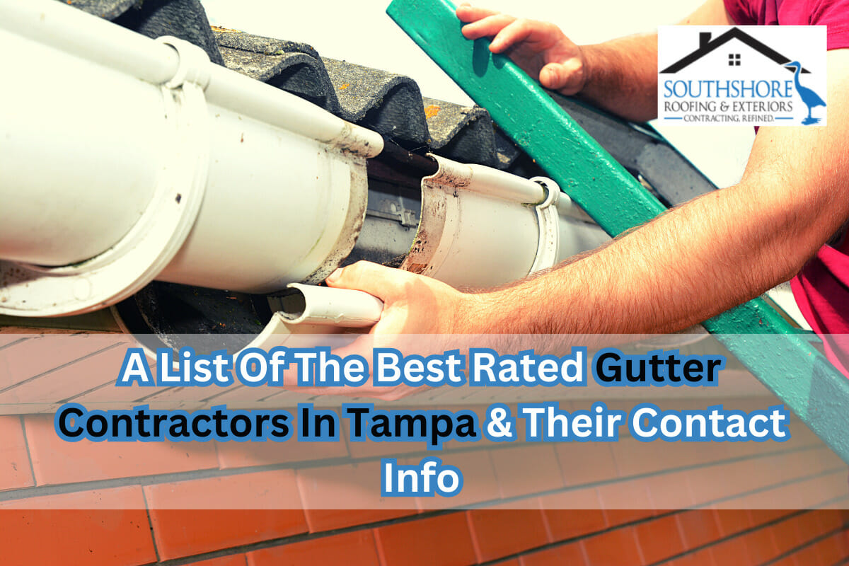 A List Of The Best Rated Gutter Contractors In Tampa & Their Contact Info