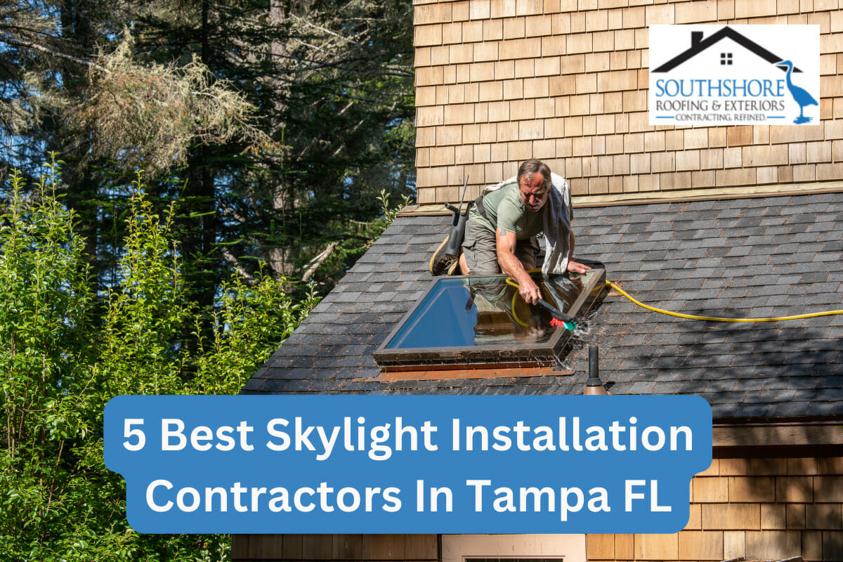 5 Best Skylight Installation Contractors In Tampa FL