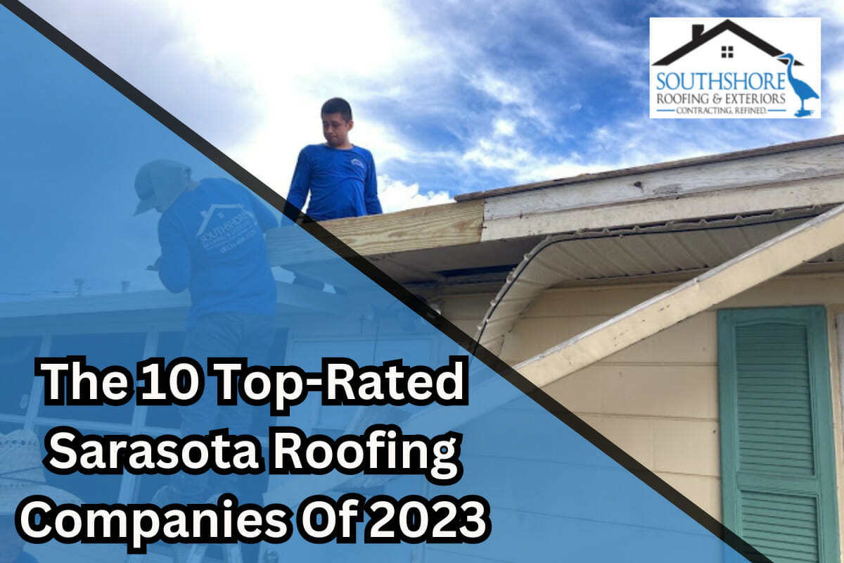 The 10 Top-Rated Sarasota Roofing Companies Of 2023