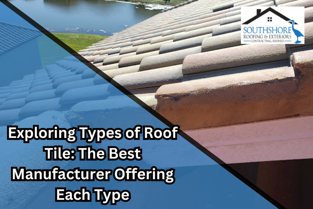 Exploring Types Of Roof Tile: The Best Manufacturer Offering Each Type