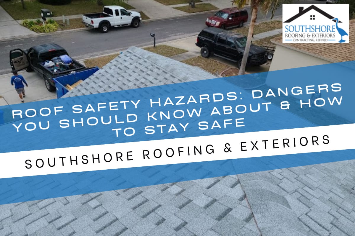 Roof Safety Hazards: Dangers You Should Know About & How To Stay Safe