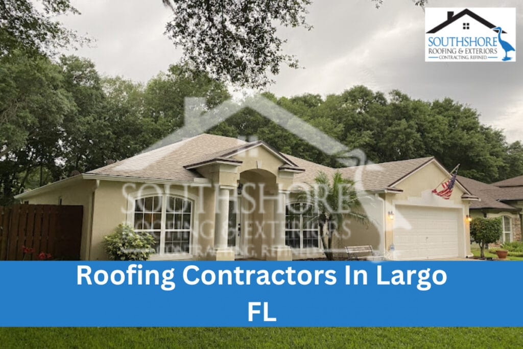 Roofing Contractors In Largo