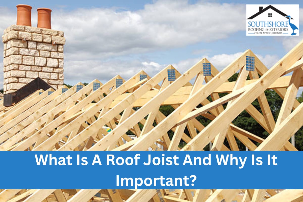 What Is A Roof Joist And Why Is It Important?