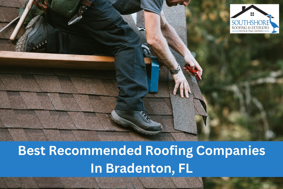 10 Highly Recommended Roofing Companies In Bradenton, FL