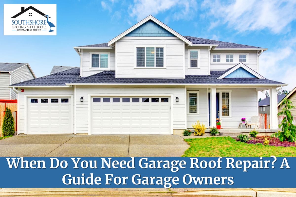 When Do You Need Garage Roof Repair? A Guide For Garage Owners