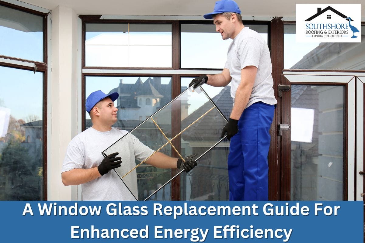 A Window Glass Replacement Guide For Enhanced Energy Efficiency