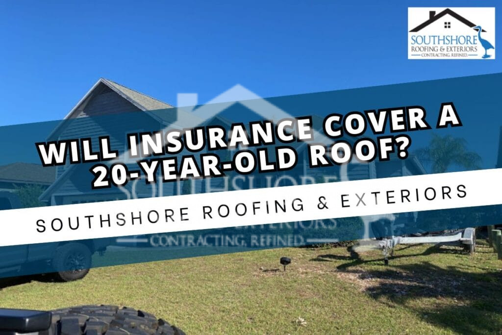 Will Insurance Cover A 20-Year-Old Roof