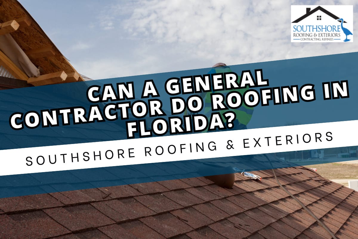 Can A General Contractor Do Roofing In Florida?