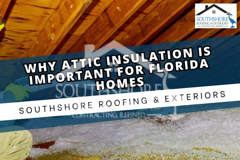 Why Attic Insulation Is Important For Florida Homes