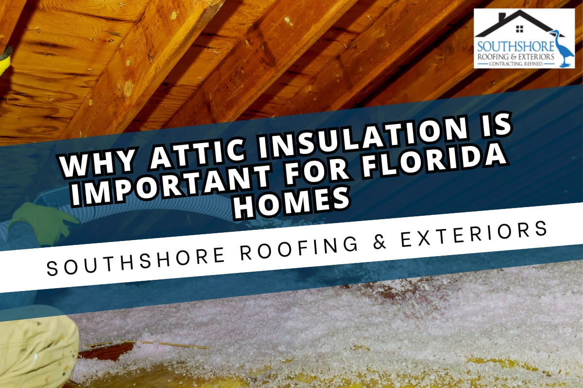 Why Attic Insulation Is Important For Florida Homes
