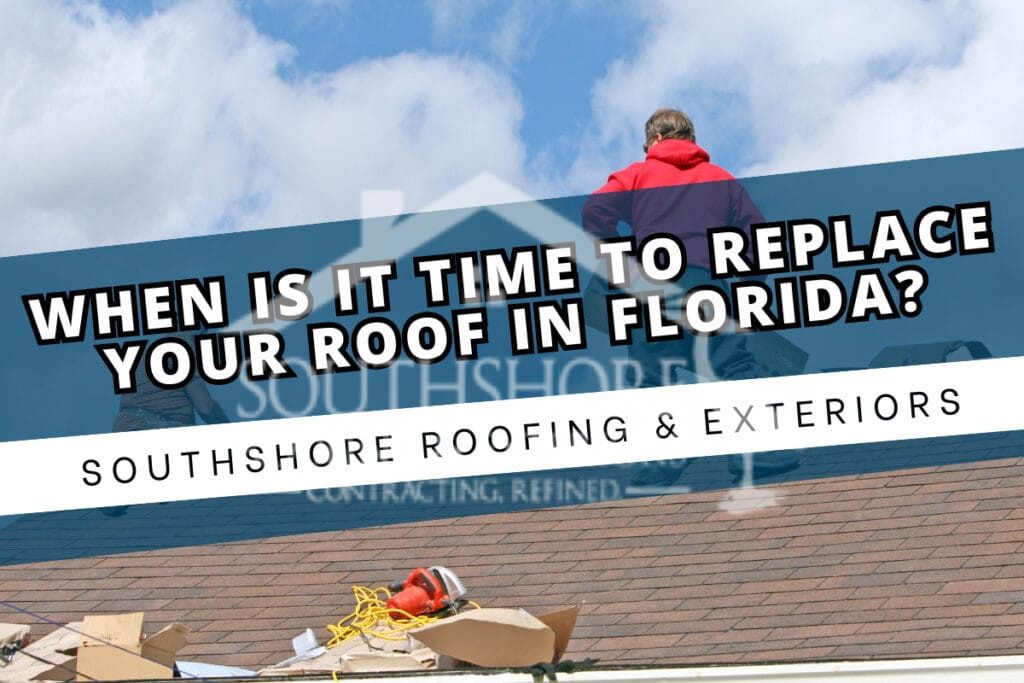 When Is It Time To Replace Your Roof In Florida?