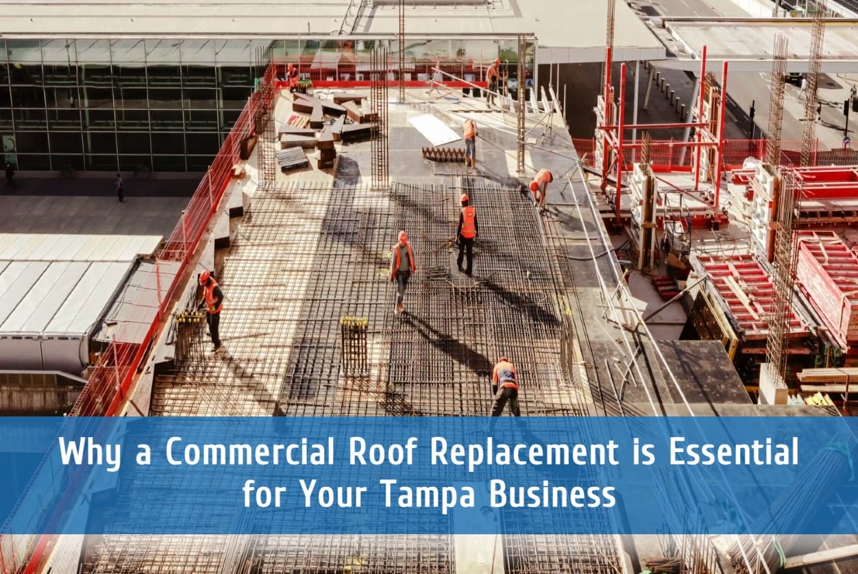 Why a Commercial Roof Replacement in Tampa is Essential for Your Business