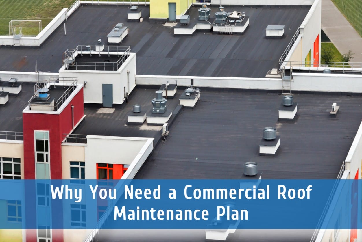 Why You Need a Commercial Roof Maintenance Plan