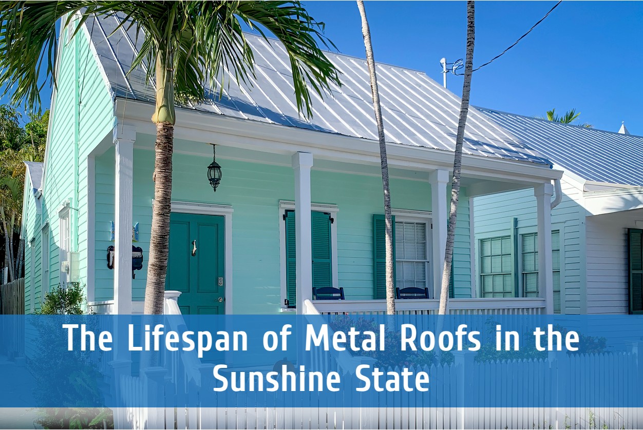 The Lifespan of Metal Roofs in the Sunshine State