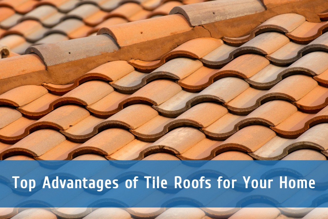 Top Advantages of Tile Roofs for Your Home