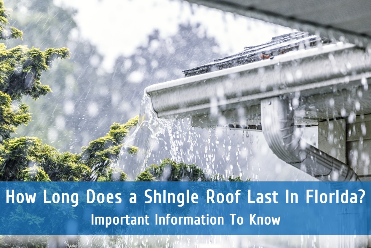 How Long Does a Shingle Roof Last In Florida? Important Information To Know