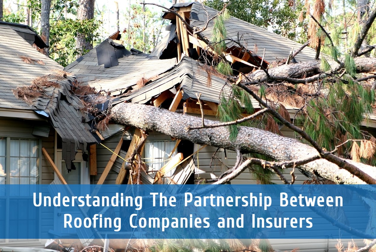 Understanding The Partnership Between Roofing Companies and Insurers