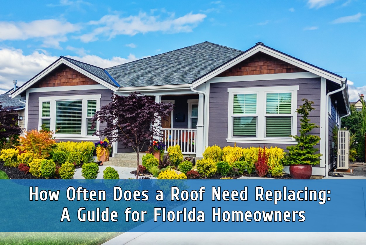 How Often Does a Roof Need Replacing: A Guide for Florida Homeowners