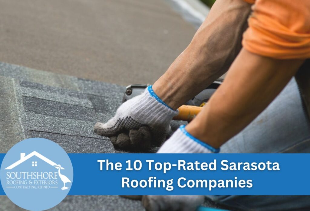 The 10 Top-Rated Sarasota Roofing Companies Sarasota Roofing companies