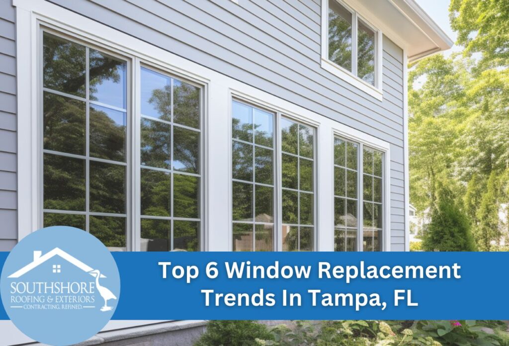 Top 6 Window Replacement Trends In Tampa, FL Window replacement in Tampa