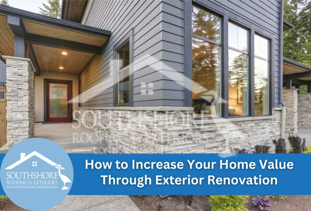 How to Increase Your Home Value Through Exterior Renovation