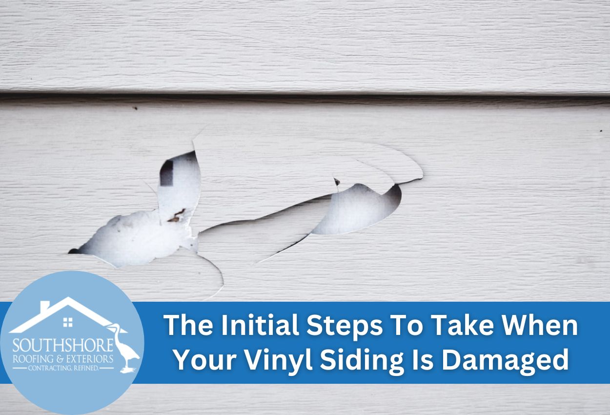 The Initial Steps To Take When Your Vinyl Siding Is Damaged