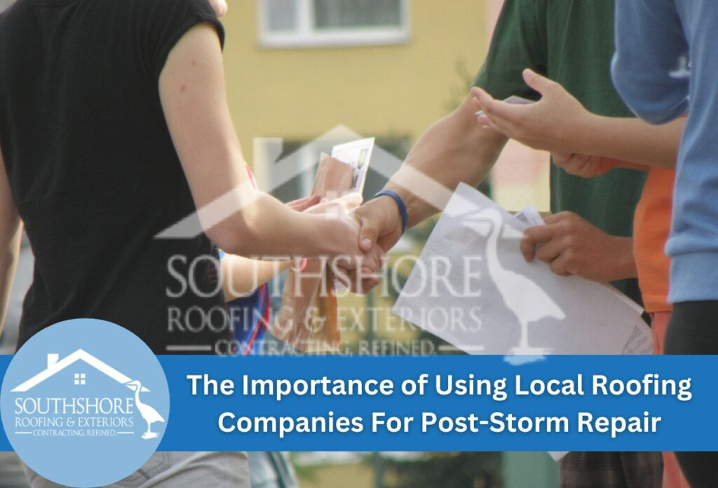 The Importance of Using Local Roofing Companies For Post-Storm Repair