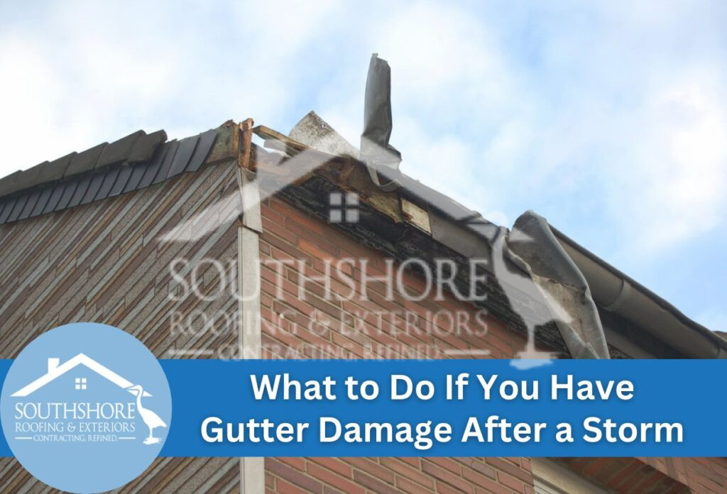 What to Do If You Have Gutter Damage After a Storm