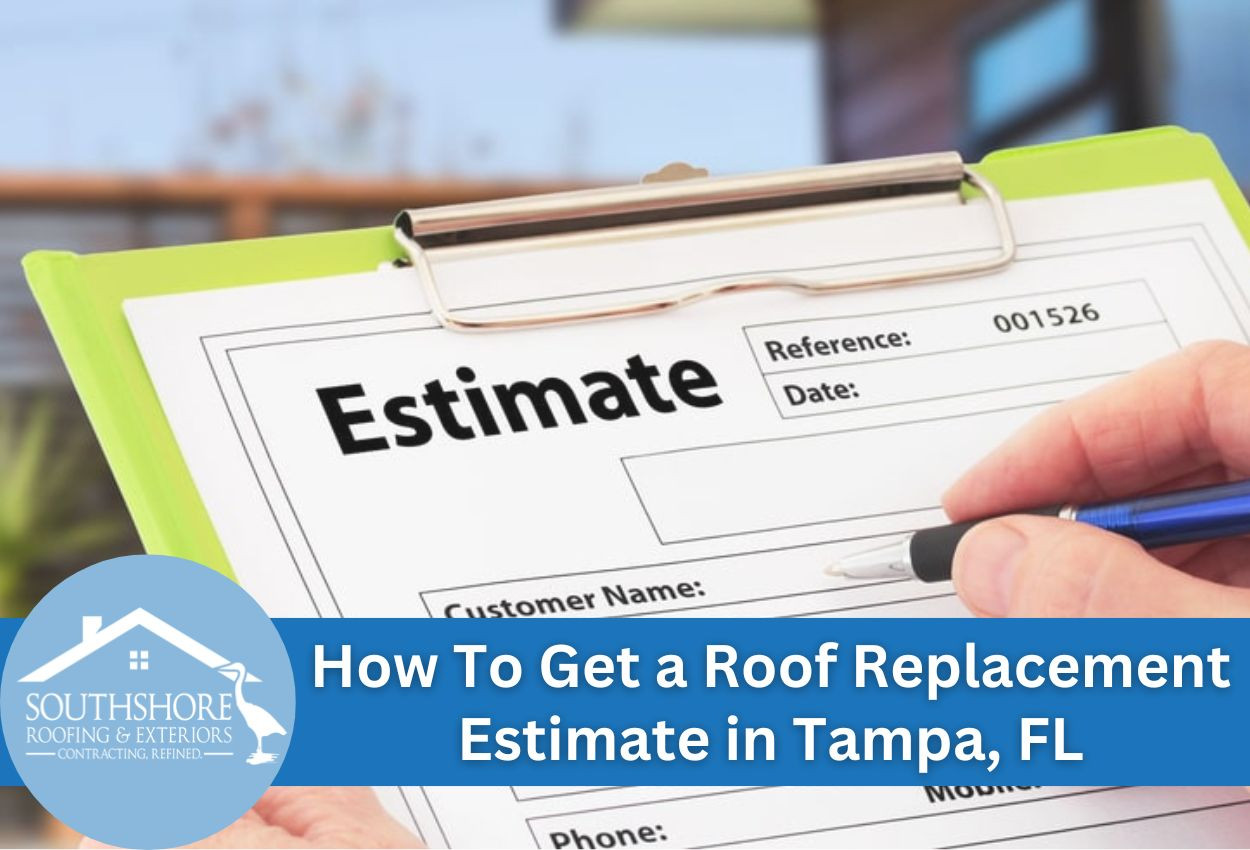 How To Get a Roof Replacement Estimate in Tampa, FL