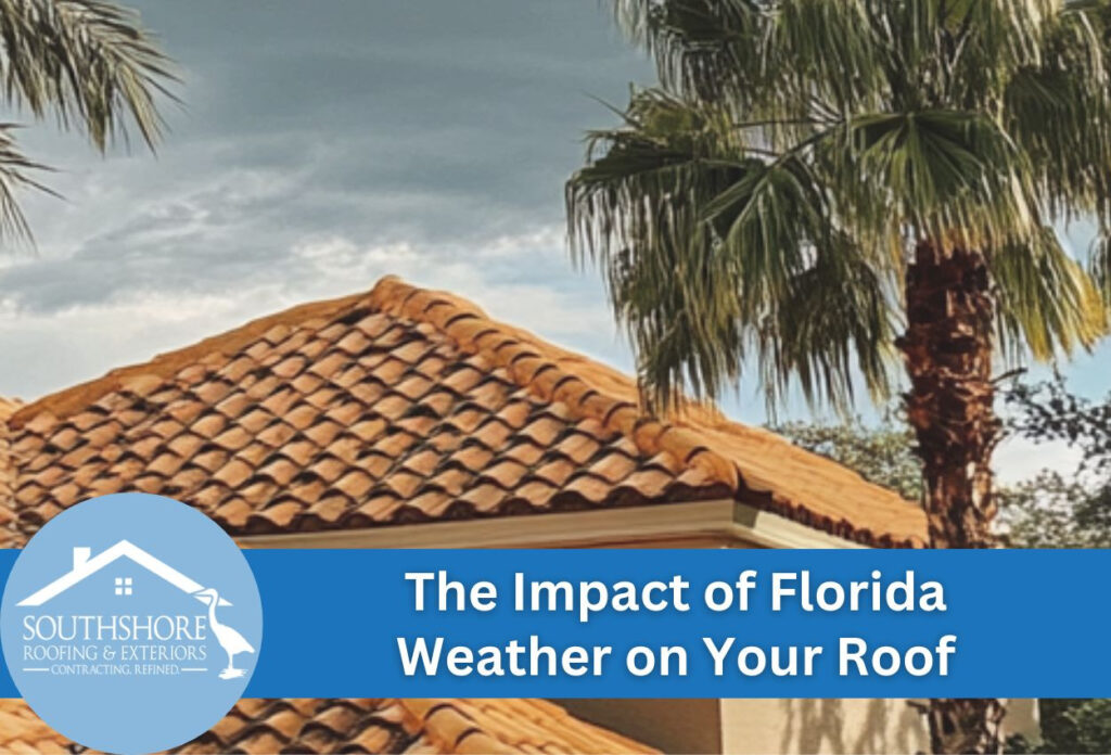The Impact of Florida Weather on Your Roof