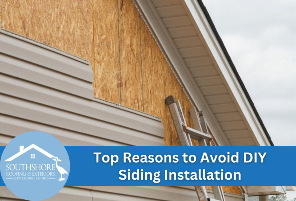 Top Reasons to Avoid DIY Siding Installation