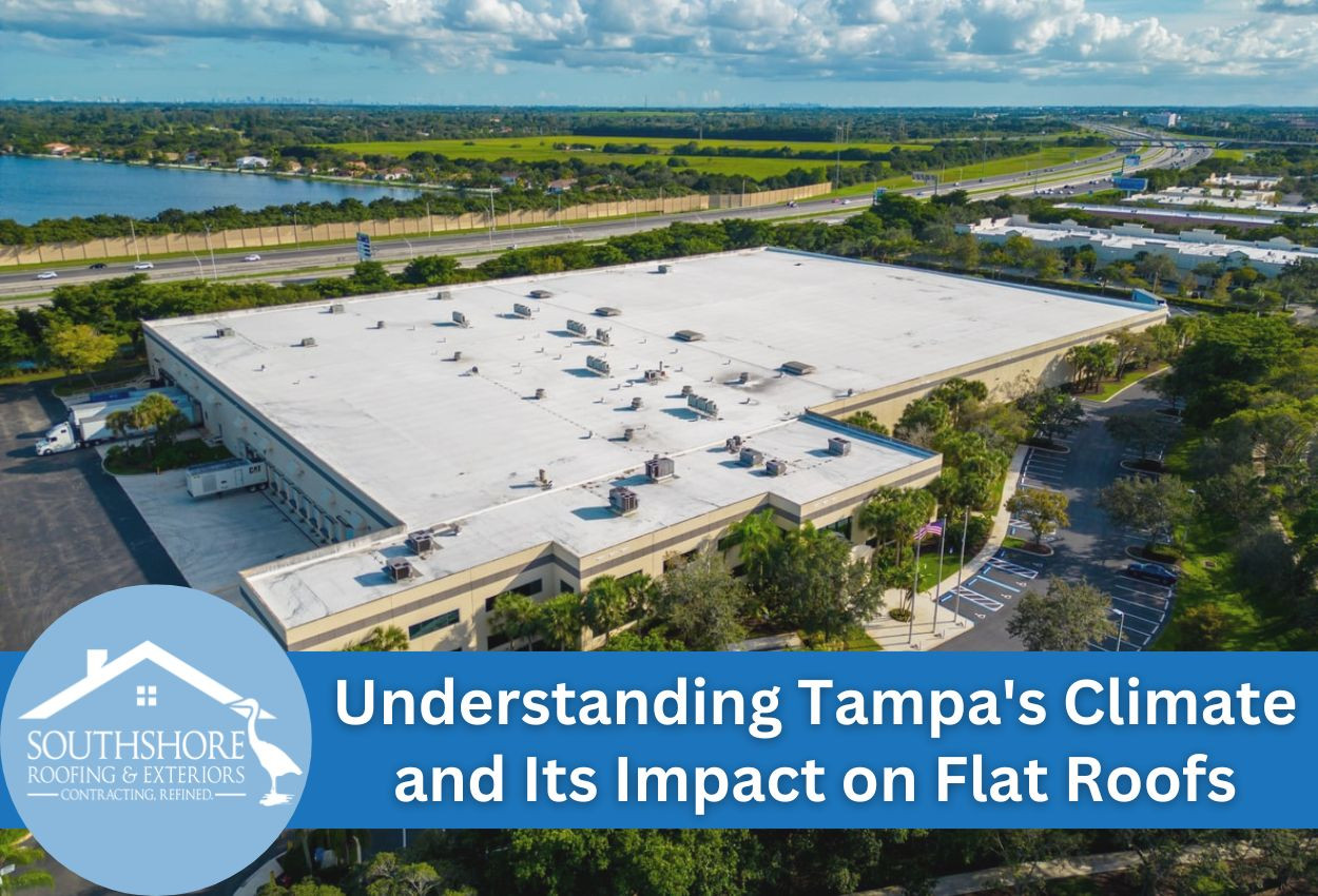 Understanding Tampa’s Climate and Its Impact on Flat Roofs 