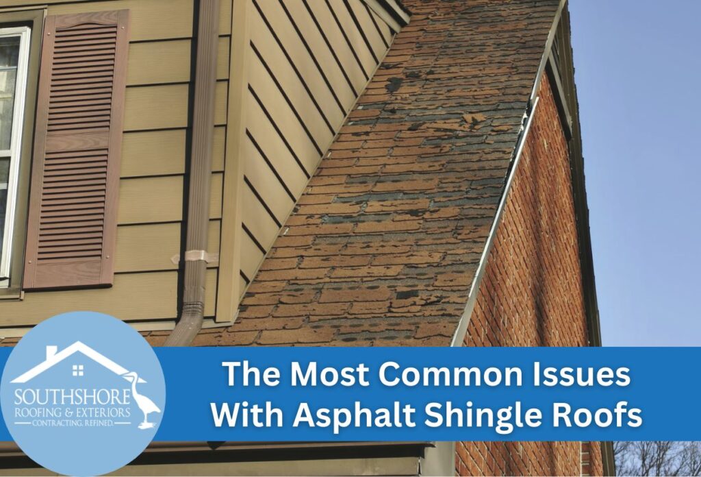 The Most Common Issues With Asphalt Shingle Roofs
