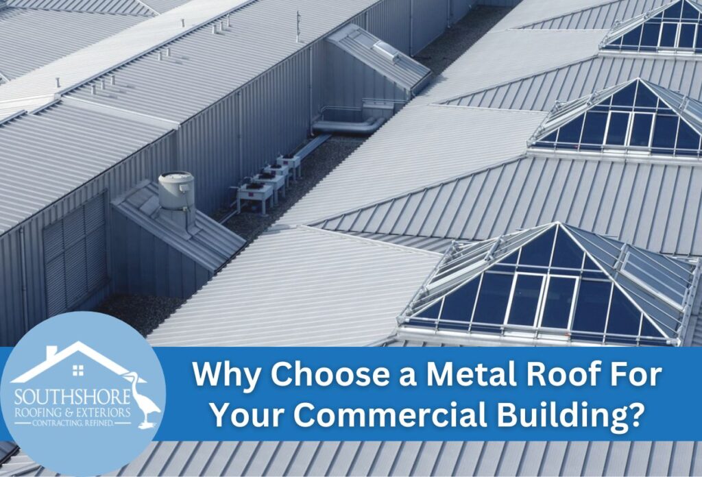 Why Choose a Metal Roof For Your Commercial Building