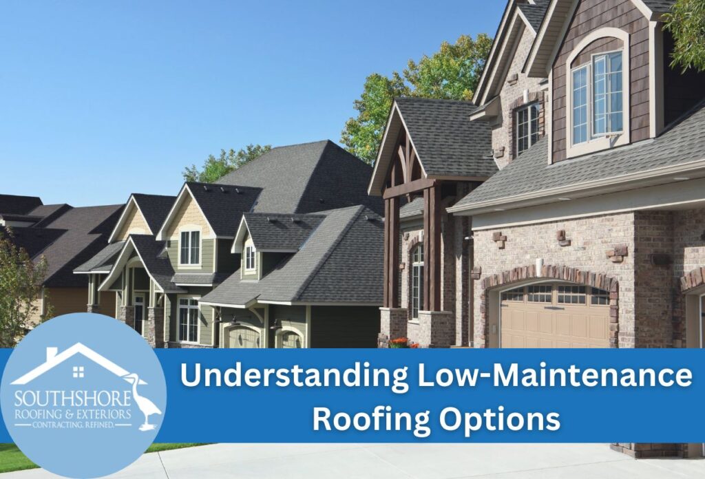 Understanding Low-Maintenance Roofing Options