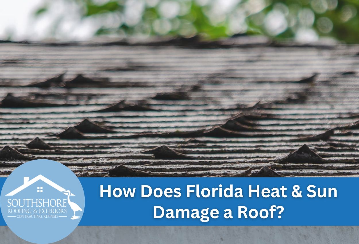 How Does Florida Heat & Sun Damage a Roof? Understanding The Impact