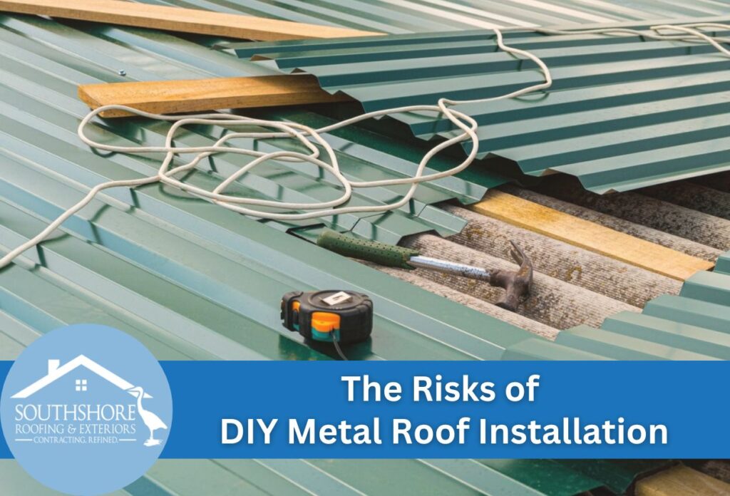 The Risks of DIY Metal Roof Installation