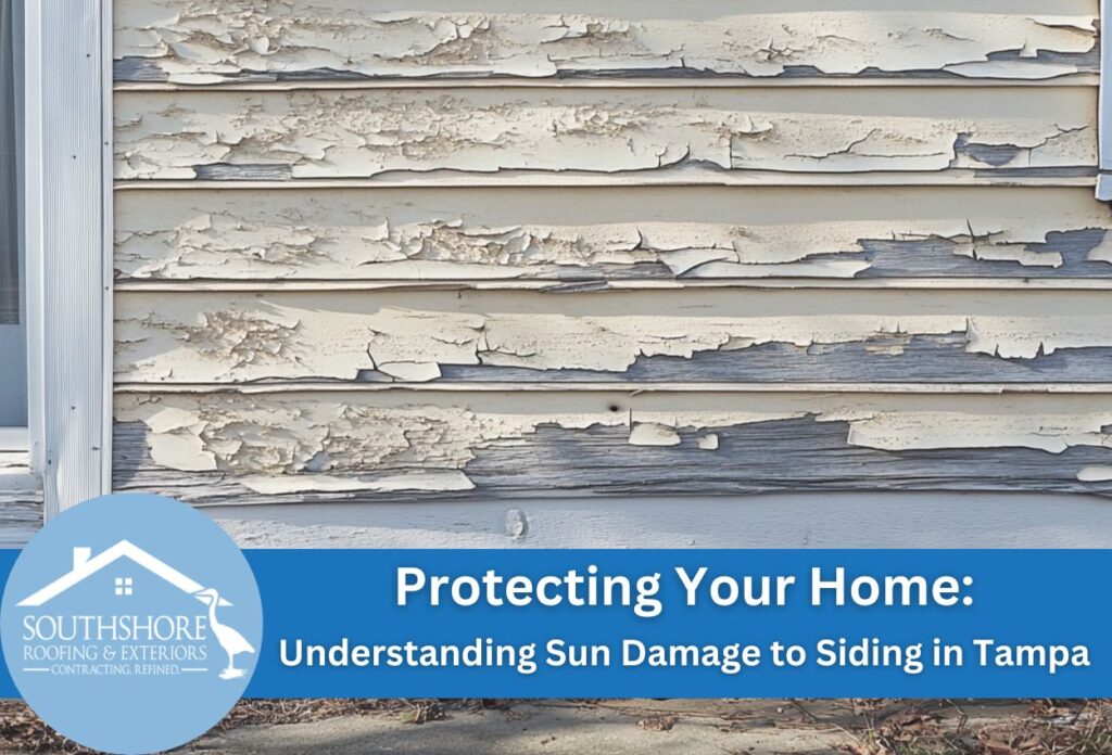 Understanding Sun Damage to Siding in Tampa