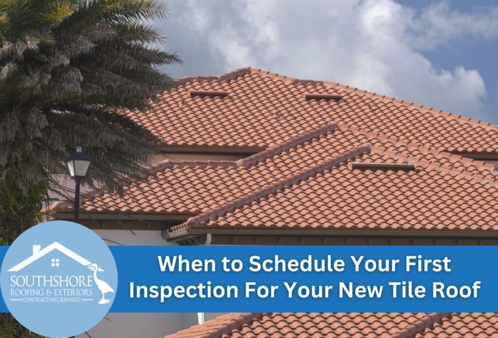 When to Schedule Your First Inspection For Your New Tile Roof