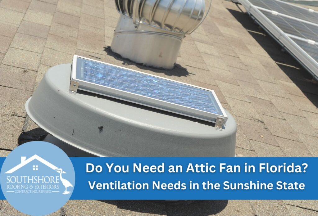 Do You Need an Attic Fan in Florida