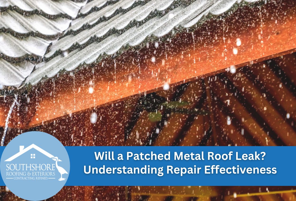 Will a Patched Metal Roof Leak? Understanding Repair Effectiveness