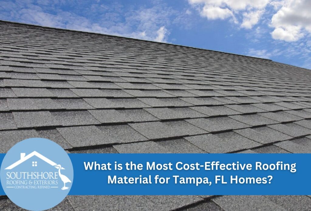 What is the Most Cost-Effective Roofing Material for Tampa, FL Homes?