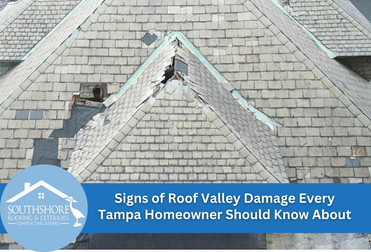 Signs of Roof Valley Damage Every Tampa Homeowner Should Know About