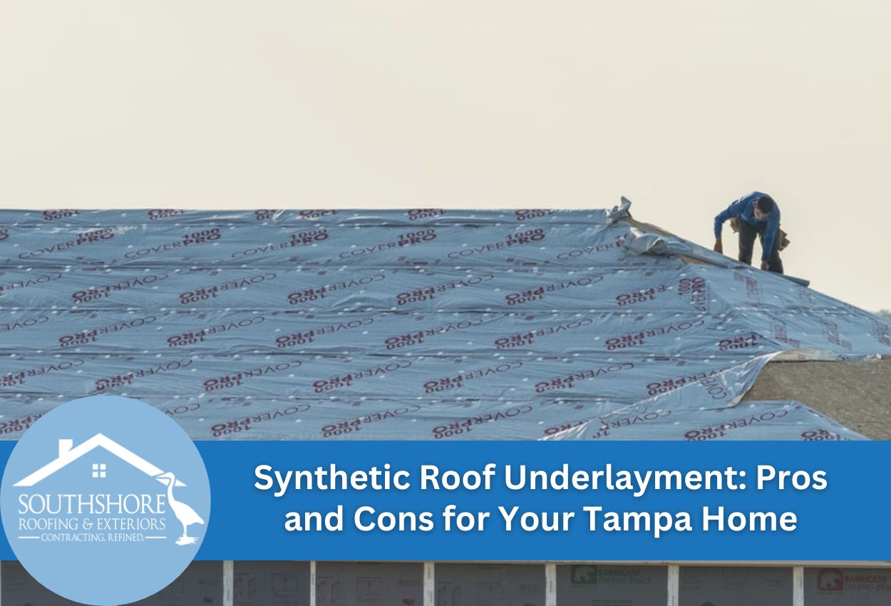 Synthetic Roof Underlayment: Pros and Cons for Your Tampa Home