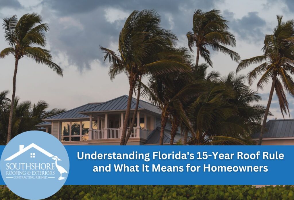 Understanding Florida's 15-Year Roof Rule and What It Means for Homeowners